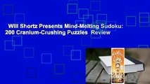 Will Shortz Presents Mind-Melting Sudoku: 200 Cranium-Crushing Puzzles  Review