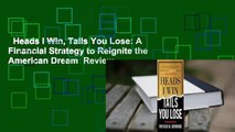 Heads I Win, Tails You Lose: A Financial Strategy to Reignite the American Dream  Review