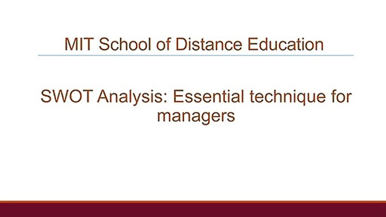 SWOT Analysis Essential technique for managers - MIT School of Distance Education
