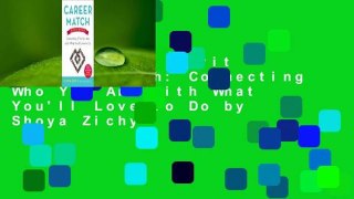 Popular to Favorit  Career Match: Connecting Who You Are with What You'll Love to Do by Shoya Zichy