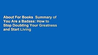 About For Books  Summary of You Are a Badass: How to Stop Doubting Your Greatness and Start Living