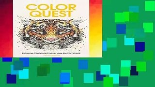 R.E.A.D Color Quest: Extreme Coloring Challenges to Complete D.O.W.N.L.O.A.D