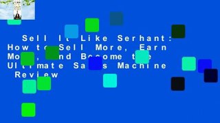 Sell It Like Serhant: How to Sell More, Earn More, and Become the Ultimate Sales Machine  Review