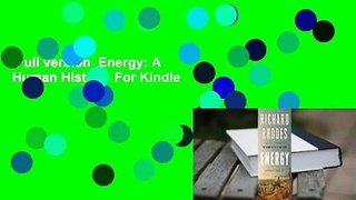 Full version  Energy: A Human History  For Kindle