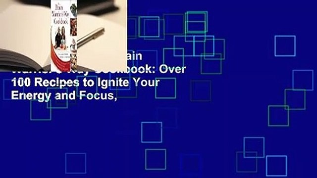 Full version The Brain Warrior's Way Cookbook: Over 100 Recipes to Ignite Your Energy and Focus,