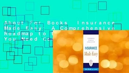 About For Books  Insurance Made Easy: A Comprehensive Roadmap to the Coverage You Need Complete