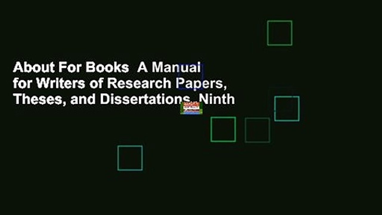 About For Books  A Manual for Writers of Research Papers, Theses, and Dissertations, Ninth