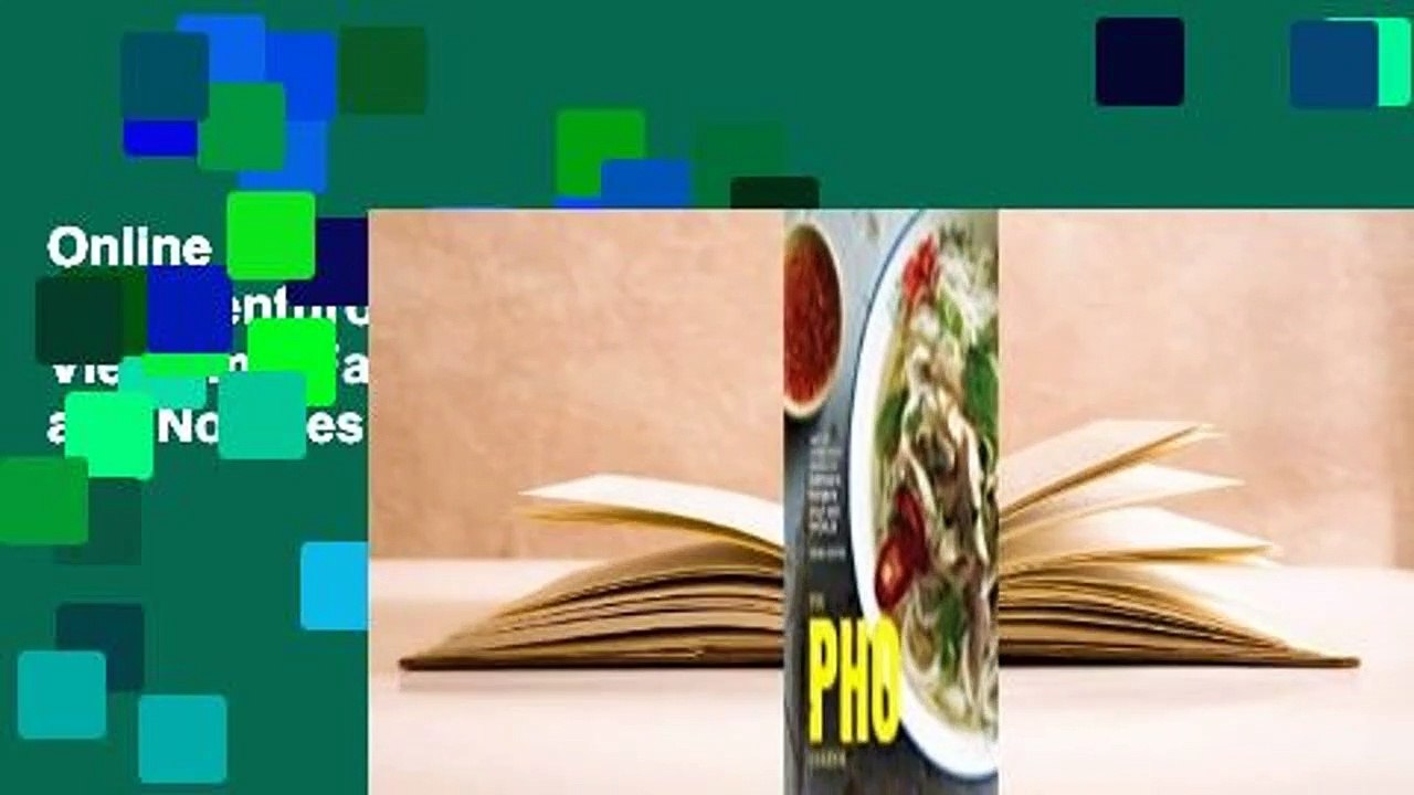Online The Pho Cookbook: Easy to Adventurous Recipes for Vietnam's Favorite Soup and Noodles  For