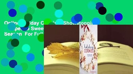 Online Holiday Cookies: Showstopping Recipes to Sweeten the Season  For Full