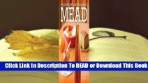 Full E-book The Complete Guide to Making Mead: The Ingredients, Equipment, Processes, and Recipes