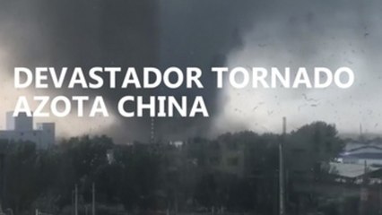 Devastador tornado azota China