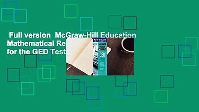 Full version McGraw-Hill Education Mathematical Reasoning Workbook for the GED Test, Third