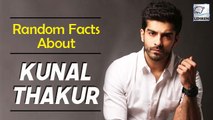 Kunal Thakur Shares Some Funny Facts About Himself That You May Not Know | Kabir Singh