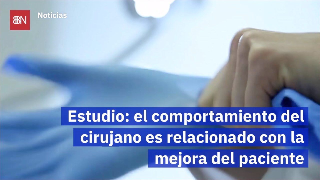 Estudio el comportamiento del cirujano es relacionado con la mejora del paciente