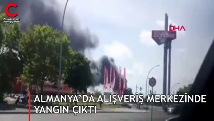 Almanya’da alışveriş merkezi yangın çıktı