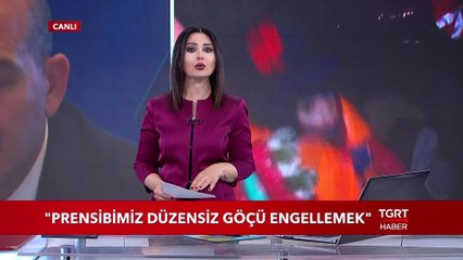 Bakan Soylu: "Prensibimiz Düzensiz Göçü Engellemek"