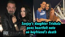 Sanjay Dutt's daughter Trishala pens heartfelt note on boyfriend's death