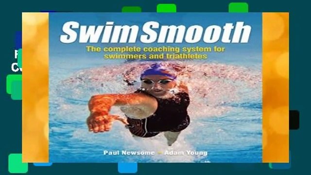 Full E-book Swim Smooth - The Complete Coaching System for Swimmers and Triathletes For Kindle