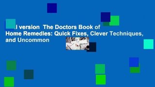 Full version  The Doctors Book of Home Remedies: Quick Fixes, Clever Techniques, and Uncommon