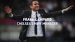 'It's a great fit' - Frank Lampard, Chelsea's new manager