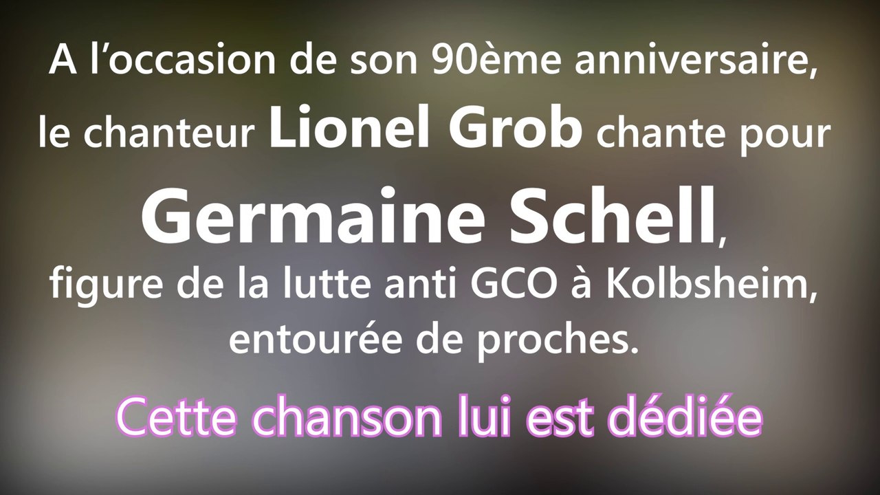 DNA - Lionel Grob chante pour Germaine Schell, 90 ans, militante anti-GCO de Kolbsheim