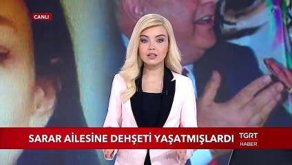 Sarar Ailesine Dehşeti Yaşatmışlardı