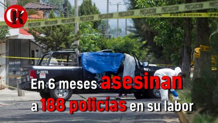 En 6 meses asesinan a 188 policías en su labor