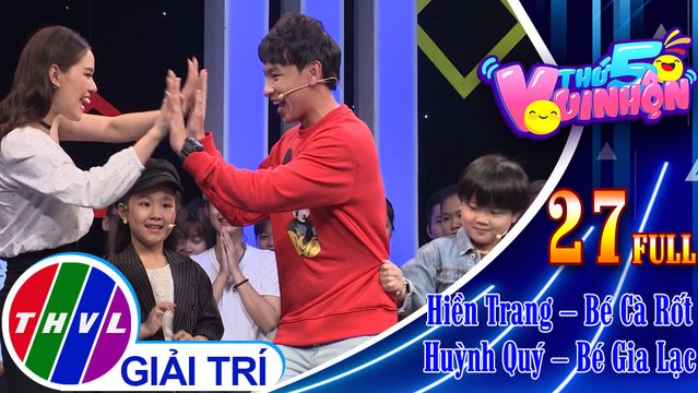 THVL | Thứ 5 vui nhộn – Tập 27: Diễn viên Hiền Trang – Bé Cà Rốt, diễn viên Huỳnh Quý – Bé Gia Lạc