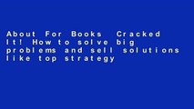 About For Books  Cracked It! How to solve big problems and sell solutions like top strategy