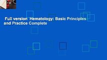 Full version  Hematology: Basic Principles and Practice Complete