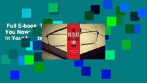 Full E-book  The Patient Will See You Now: The Future of Medicine is in Your Hands  Best Sellers