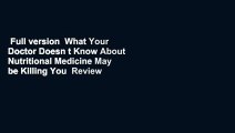 Full version  What Your Doctor Doesn t Know About Nutritional Medicine May be Killing You  Review