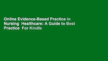 Online Evidence-Based Practice in Nursing  Healthcare: A Guide to Best Practice  For Kindle