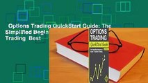 Options Trading QuickStart Guide: The Simplified Beginner's Guide to Options Trading  Best