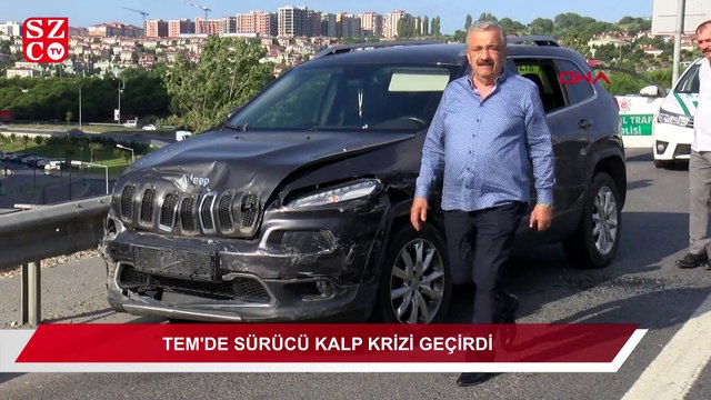 TEM’de sürücü kalp krizi geçirdi
