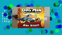 Full E-book  Dog Man: Brawl of the Wild: From the Creator of Captain Underpants (Dog Man #6)