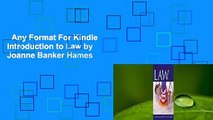 Any Format For Kindle  Introduction to Law by Joanne Banker Hames