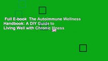 Full E-book  The Autoimmune Wellness Handbook: A DIY Guide to Living Well with Chronic Illness