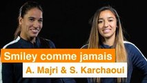 SMILEY COMME JAMAIS avec les Bleues - Episode #4 A. Majri & S. Karchaoui