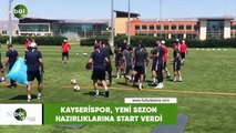 Kayserispor, yeni sezon hazırlıklarına start verdi