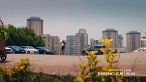 Erkenci Kuş 47.Bölüm 2.Fragmanı