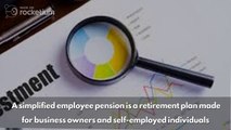 SEP - A Simplified Retirement Investment Plan for Self-employed Individuals