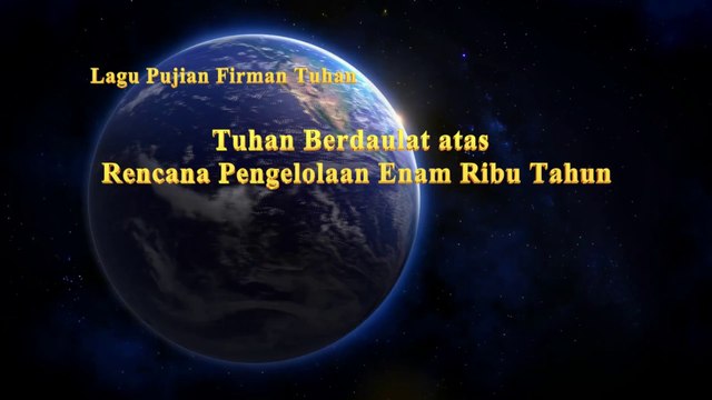 Lagu Rohani Kristen Terbaru 2019 | Tuhan Berdaulat Atas Rencana Pengelolaan Enam Ribu Tahun