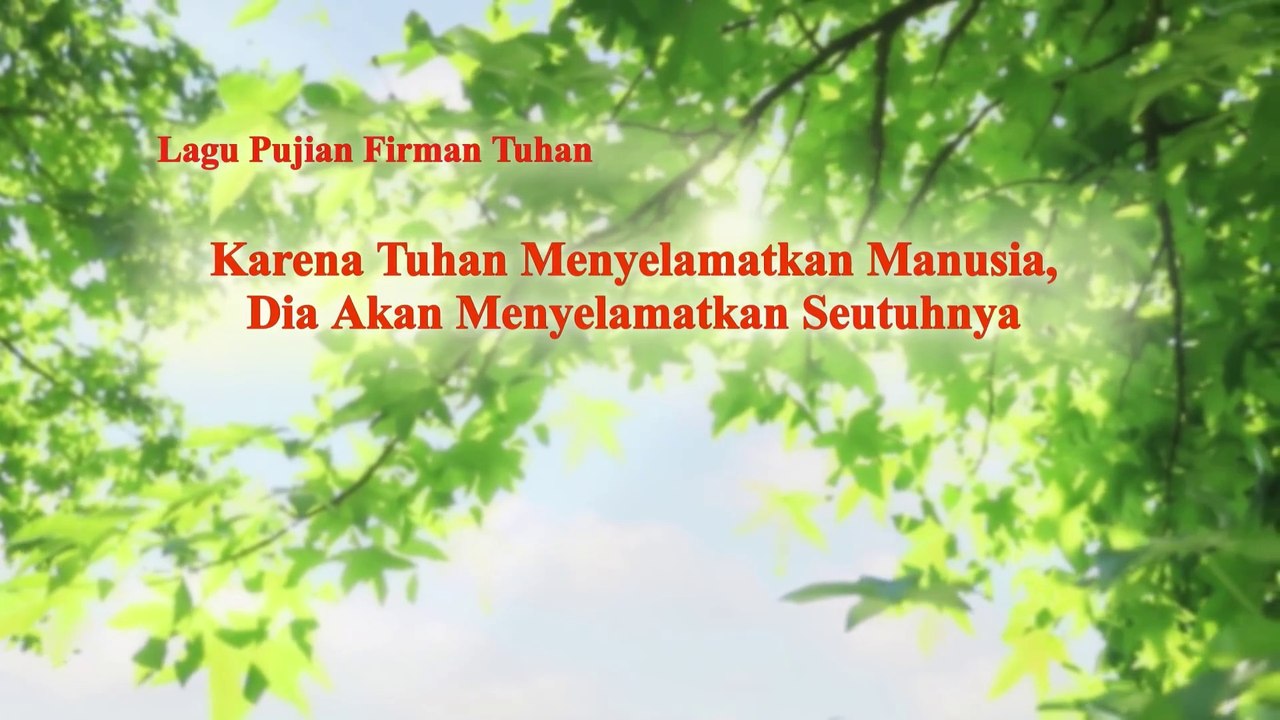 Lagu Rohani Kristen Terbaru 2019 | Karena Tuhan Menyelamatkan Manusia, Dia Akan Menyelamatkan Seutuhnya