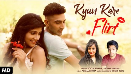 Kyun Kare Flirt | Romantic Love Story 2019 | Pooja Bhatia, Shivam Sharma | Shikhar Indu