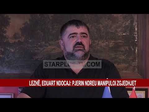 LEZHË, EDUART NDOCAJ: PJERIN NDREU MANIPULOI ZGJEDHJET