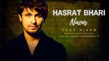 Hasrat Bhari Nazar (Lyrical) | Sonu Nigam | Best Ghazal | Top Ghazal with Lyrics
