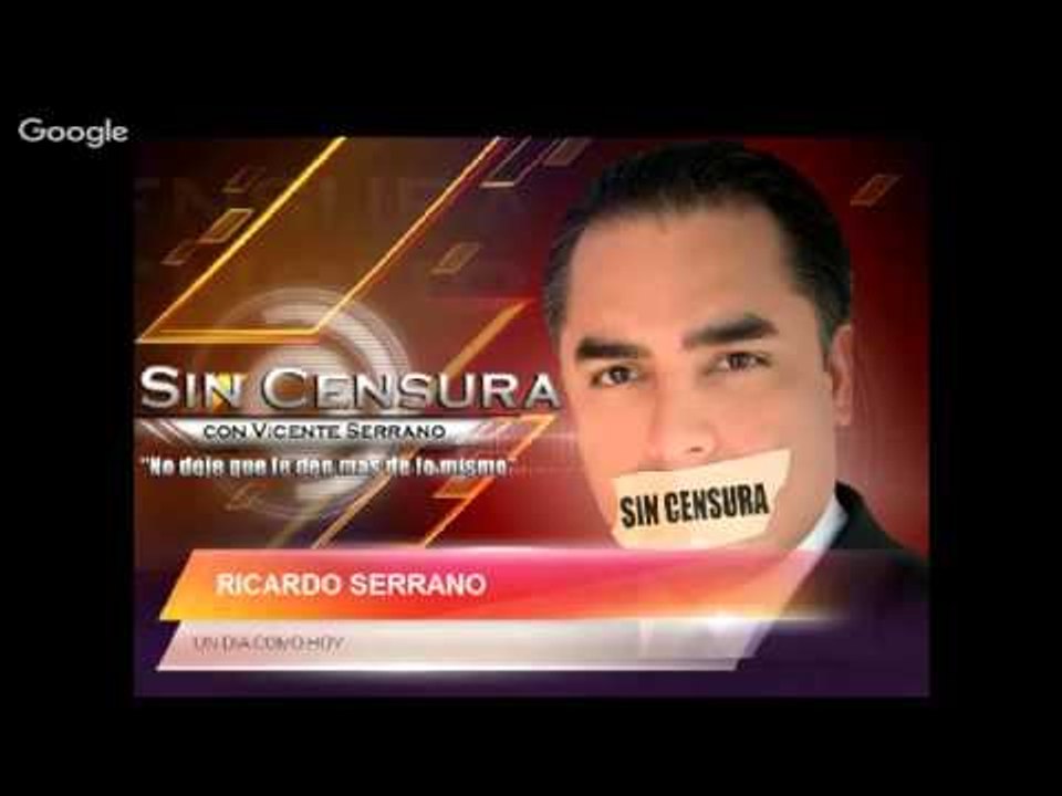 Un día como hoy en Sin Censura por Ricardo Serrano10 08 15