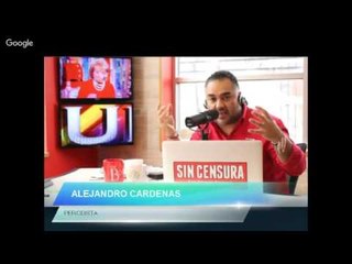 Alejandro Cárdenas en Sin Censura 12 17 15