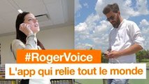#RogerVoice - L’app qui relie tout le monde - Orange
